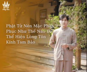 Phật tử nên mặc gì để thể hiện lòng thành kính